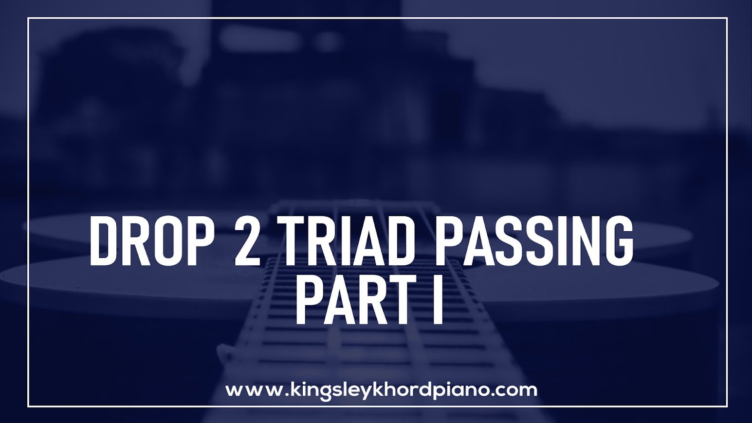 Drop 2 triad pairing part 1